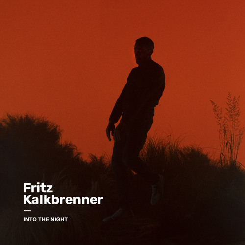 Fritz Kalkbrenner x new single ‘Into The Night’ out now