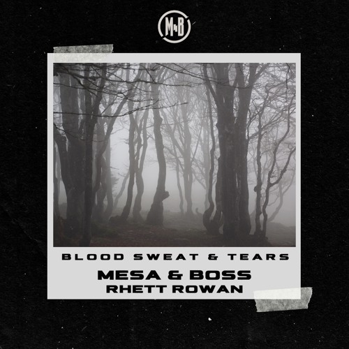 OUT NOW: Mesa & Boss – Blood, Sweat & Tears
